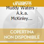 Muddy Waters - A.k.a. McKinley Morganfield cd