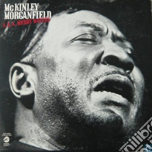 Muddy Waters - A.k.a. Mckinley Morganfield cd musicale di Muddy Waters