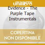 Evidence - The Purple Tape Instrumentals cd musicale di Evidence
