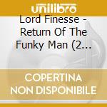 Lord Finesse - Return Of The Funky Man (2 Lp) cd musicale di Lord Finesse