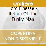 Lord Finesse - Return Of The Funky Man cd musicale di Lord Finesse