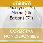 Pharcyde - Ya Mama (Uk Edition) (7') cd