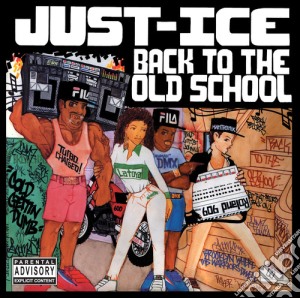 Just Ice - Back To The Old School cd musicale di Just-ice
