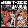 Just Ice - Back To The Old School cd