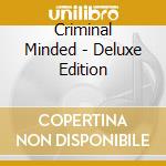 Criminal Minded - Deluxe Edition cd