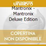 Mantronix - Mantronix Deluxe Edition cd musicale di MANTRONIX