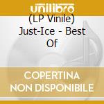 (LP Vinile) Just-Ice - Best Of lp vinile di Just