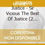 Justice - Sir Vicious The Best Of Justice (2 Cd) cd musicale di Justice