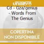Cd - Gza/genius - Words From The Genius cd musicale di GZA/GENIUS