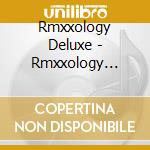 Rmxxology Deluxe - Rmxxology Deluxe cd
