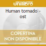 Human tornado - ost cd