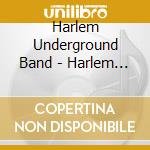 Harlem Underground Band - Harlem Underground cd