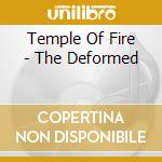 Temple Of Fire - The Deformed cd musicale di Temple Of Fire