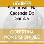Sambrasil - Na Cadencia Do Samba cd