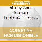 Shirley Anne Hofmann Euphoria - From The Depths cd musicale
