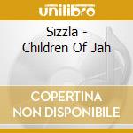 Sizzla - Children Of Jah cd musicale di Sizzla