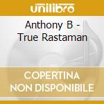 Anthony B - True Rastaman cd