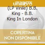 (LP Vinile) B.B. King - B.B. King In London lp vinile