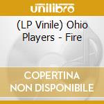 (LP Vinile) Ohio Players - Fire vinile