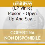 (LP Vinile) Poison - Open Up And Say Ahh lp vinile