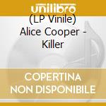(LP Vinile) Alice Cooper - Killer lp vinile