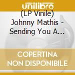 (LP Vinile) Johnny Mathis - Sending You A Little Christmas lp vinile