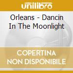 Orleans - Dancin In The Moonlight cd
