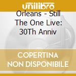 Orleans - Still The One Live: 30Th Anniv cd musicale di Orleans