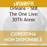 Orleans - Still The One Live: 30Th Anniv cd
