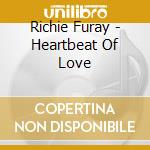 Richie Furay - Heartbeat Of Love cd musicale di Richie Furay
