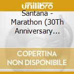 Santana - Marathon (30Th Anniversary Edition) cd