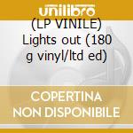 (LP VINILE) Lights out (180 g vinyl/ltd ed) cd