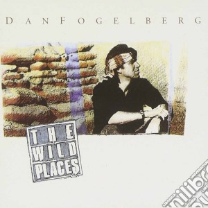 Wild places cd musicale di Dan Fogelberg