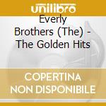 Everly Brothers (The) - The Golden Hits cd musicale di Everly Brothers (The)