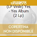 (LP Vinile) Yes - Yes Album (2 Lp) vinile