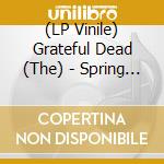 (LP Vinile) Grateful Dead (The) - Spring 1990-So Glad You Made It (4 Lp) vinile