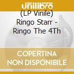 (LP Vinile) Ringo Starr - Ringo The 4Th vinile