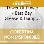 Tower Of Power - East Bay Grease & Bump City cd