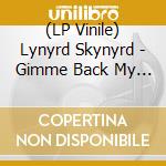 (LP Vinile) Lynyrd Skynyrd - Gimme Back My Bullets lp vinile di Lynyrd Skynyrd