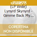 (LP Vinile) Lynyrd Skynyrd - Gimme Back My Bullets vinile