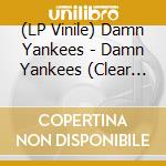 (LP Vinile) Damn Yankees - Damn Yankees (Clear Blue Vinyl/35Th Anniversary Edition) vinile