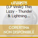 (LP Vinile) Thin Lizzy - Thunder & Lightning (Gate) (Lt lp vinile di Thin Lizzy