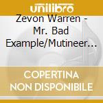 Zevon Warren - Mr. Bad Example/Mutineer (2 Lps On 1Cd/Limited Edition) cd musicale di Zevon Warren
