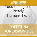 Todd Rundgren - Nearly Human-The Deluxe Edition cd