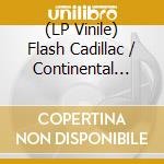 (LP Vinile) Flash Cadillac / Continental Kids - Sons Of The Beaches vinile