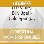 (LP Vinile) Billy Joel - Cold Spring Harbor lp vinile di Billy Joel