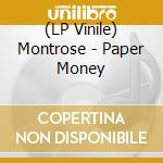 (LP Vinile) Montrose - Paper Money lp vinile