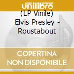 (LP Vinile) Elvis Presley - Roustabout vinile