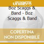 Boz Scaggs & Band - Boz Scaggs & Band cd