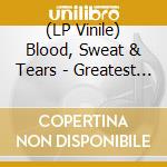 (LP Vinile) Blood, Sweat & Tears - Greatest Hits vinile